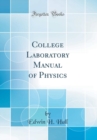 Image for College Laboratory Manual of Physics (Classic Reprint)