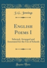 Image for English Poems I: Selected, Arranged and Annotated for the Use of Schools (Classic Reprint)