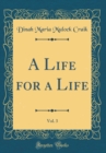 Image for A Life for a Life, Vol. 3 of 2 (Classic Reprint)