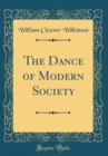 Image for The Dance of Modern Society (Classic Reprint)