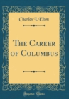 Image for The Career of Columbus (Classic Reprint)