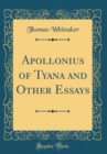 Image for Apollonius of Tyana and Other Essays (Classic Reprint)