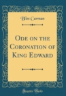 Image for Ode on the Coronation of King Edward (Classic Reprint)
