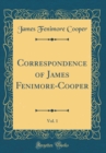 Image for Correspondence of James Fenimore-Cooper, Vol. 1 (Classic Reprint)