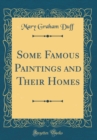 Image for Some Famous Paintings and Their Homes (Classic Reprint)