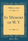 Image for In Memory of W. V (Classic Reprint)