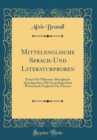 Image for Mittelenglische Sprach-Und Literaturproben: Ersatz Fur Matzners Altenglische Sprachproben; Mit Etymologischem Worterbuch Zugleich Fur Chaucer (Classic Reprint)