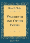 Image for Vancouver and Other Poems (Classic Reprint)