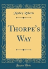 Image for Thorpe&#39;s Way (Classic Reprint)