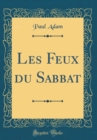 Image for Les Feux du Sabbat (Classic Reprint)