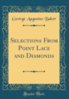 Image for Selections From Point Lace and Diamonds (Classic Reprint)