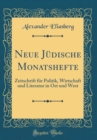 Image for Neue Judische Monatshefte: Zeitschrift fur Politik, Wirtschaft und Literatur in Ost und West (Classic Reprint)