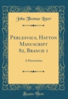 Image for Perlesvaus, Hatton Manuscript 82, Branch 1: A Dissertation (Classic Reprint)