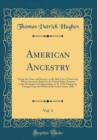 Image for American Ancestry, Vol. 3: Giving the Name and Descent, in the Male Line of Americans Whose Ancestors Settled in the United States, Previous to the Declaration of Independence A. D. 1776; Embracing Li