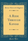 Image for A Ride Through Kansas (Classic Reprint)