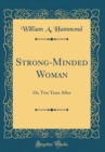 Image for Strong-Minded Woman: Or, Two Years After (Classic Reprint)