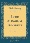 Image for Lord Alingham, Bankrupt (Classic Reprint)