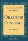Image for Orazione Funerale (Classic Reprint)