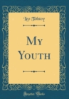 Image for My Youth (Classic Reprint)