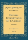 Image for Oeuvres Completes De M. T. Ciceron, Vol. 29: Fragments (Classic Reprint)