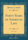Image for Forty Years of American Life, Vol. 1 of 2 (Classic Reprint)