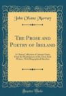 Image for The Prose and Poetry of Ireland: A Choice Collection of Literary Gems From the Masterpieces of the Great Irish Writers, With Biographical Sketches (Classic Reprint)