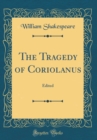 Image for The Tragedy of Coriolanus: Edited (Classic Reprint)