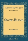 Image for Snow-Blind (Classic Reprint)