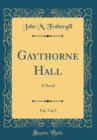 Image for Gaythorne Hall, Vol. 3 of 3: A Novel (Classic Reprint)