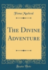 Image for The Divine Adventure (Classic Reprint)
