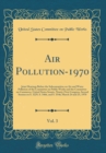 Image for Air Pollution-1970, Vol. 3: Joint Hearings Before the Subcommittee on Air and Water Pollution of the Committee on Public Works and the Committee on Commerce, United States Senate, Ninety-First Congres