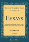 Image for Essays, Vol. 1 of 2: Moral and Entertaining, on the Various Faculties and Passions of the Human Mind (Classic Reprint)