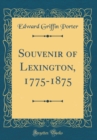 Image for Souvenir of Lexington, 1775-1875 (Classic Reprint)