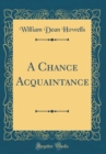 Image for A Chance Acquaintance (Classic Reprint)