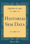 Image for Historias Sem Data (Classic Reprint)