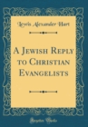 Image for A Jewish Reply to Christian Evangelists (Classic Reprint)