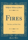 Image for Fires, Vol. 3: The Hare, and Other Tales (Classic Reprint)