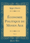 Image for Economie Politique du Moyen Age, Vol. 2 (Classic Reprint)