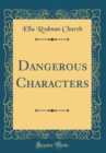 Image for Dangerous Characters (Classic Reprint)