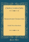 Image for Shakespeare-Characters: Chiefly Those Subordinate (Classic Reprint)