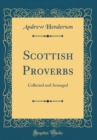 Image for Scottish Proverbs: Collected and Arranged (Classic Reprint)