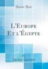 Image for L&#39;Europe Et l&#39;Egypte (Classic Reprint)