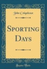 Image for Sporting Days (Classic Reprint)