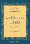 Image for Le Nouvel Opera: Monument-Artistes (Classic Reprint)