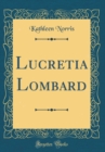 Image for Lucretia Lombard (Classic Reprint)
