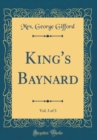 Image for King&#39;s Baynard, Vol. 3 of 3 (Classic Reprint)