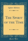 Image for The Spirit of the Time (Classic Reprint)
