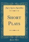 Image for Short Plays (Classic Reprint)