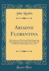 Image for Ariadne Florentina: Six Lectures on Wood and Metal Engraving With Appendix Given Before the University of Oxford in Michaelmas Term, 1872 (Classic Reprint)