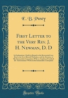 Image for First Letter to the Very Rev. J. H. Newman, D. D: In Explanation, Chiefly in Regard to the Reverential Love Due to the Ever-Blessed Theotokos, and the Doctrine of Her Immaculate Conception; With an An